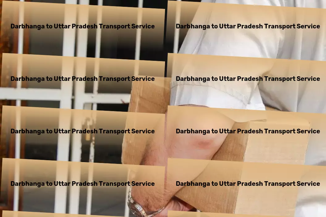 Darbhanga to Uttar Pradesh Transport Multi-city freight forwarding