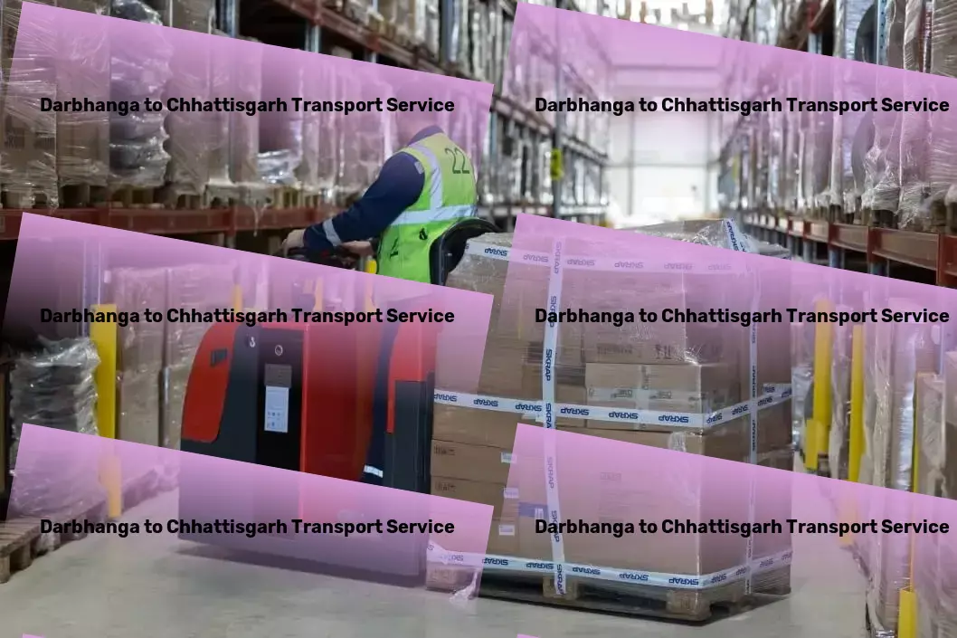 Darbhanga to Chhattisgarh Transport Nationwide delivery and logistics