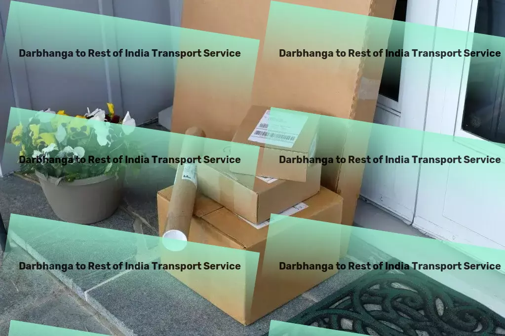 Darbhanga to Rest Of India Transport Door-to-door delivery network