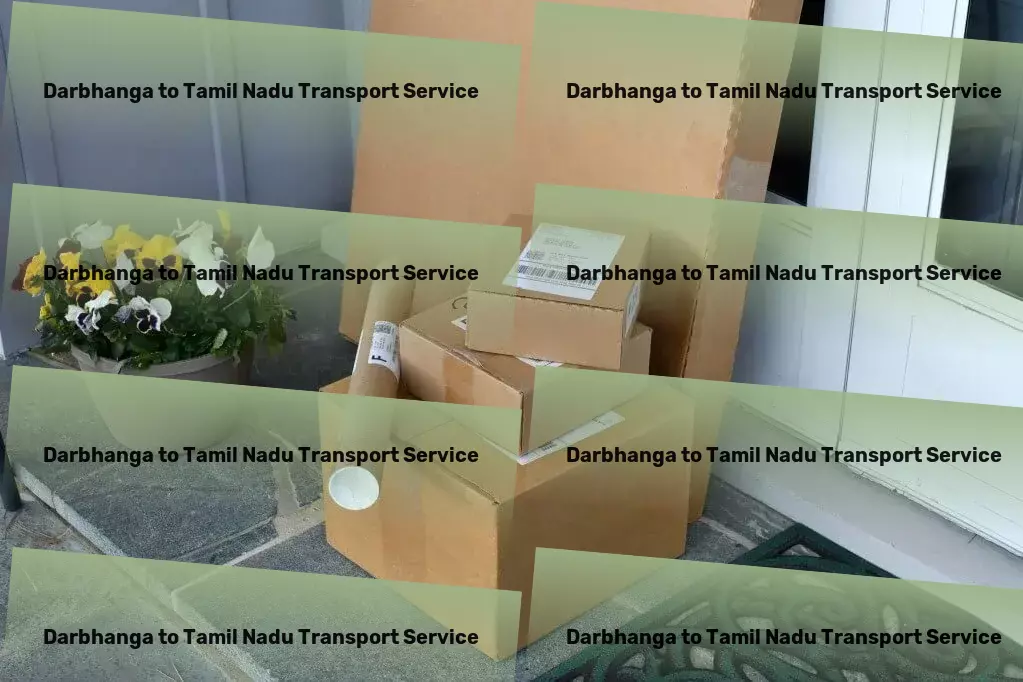 Darbhanga to Tamil Nadu Transport India's logistical challenges solved with sophistication. - Cargo transport solutions