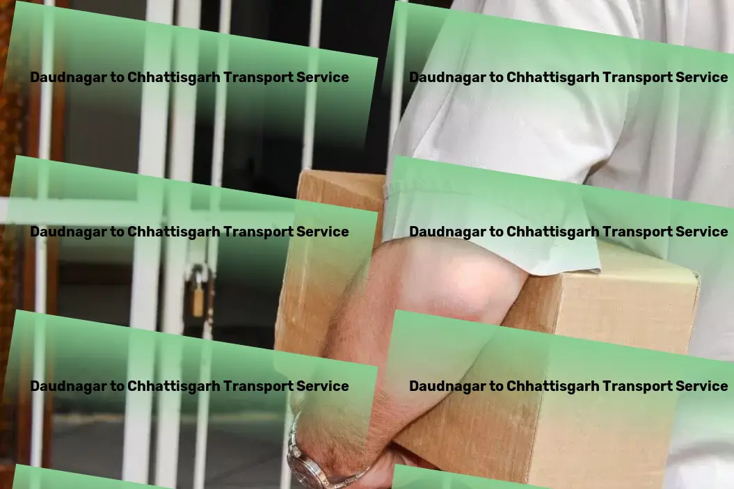 Daudnagar to Chhattisgarh Transport Intermodal transport services