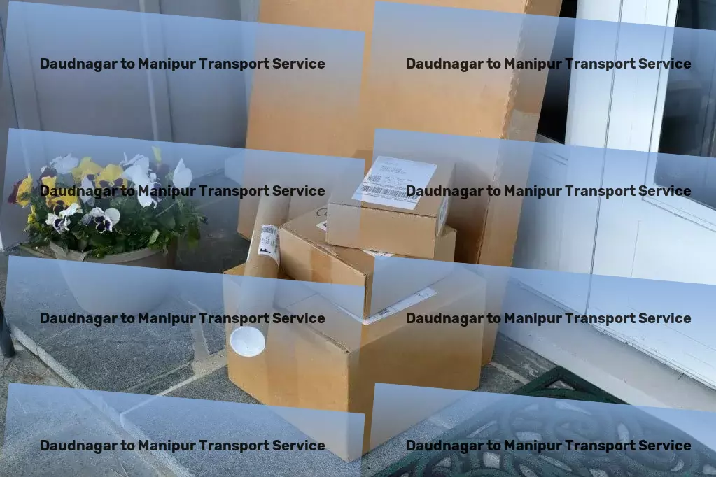 Daudnagar to Manipur Transport Nationwide furniture movers