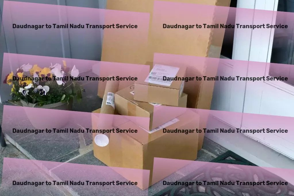 Daudnagar to Tamil Nadu Transport Driving success through expert transportation services in India. - High-volume goods transport