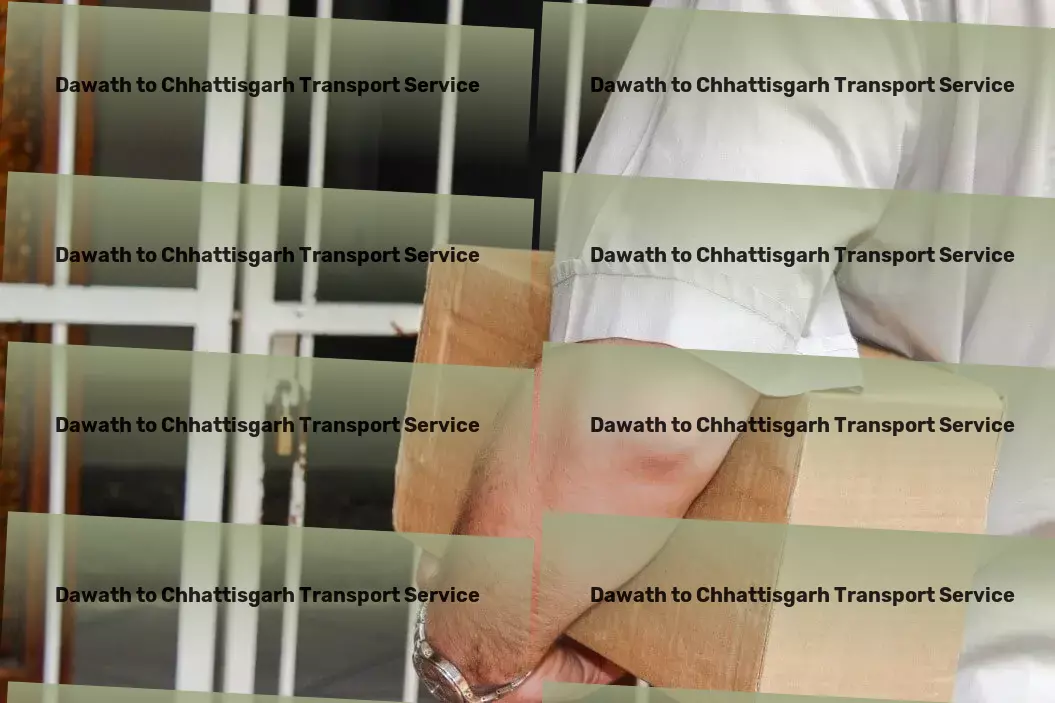 Dawath to Chhattisgarh Transport Express freight services