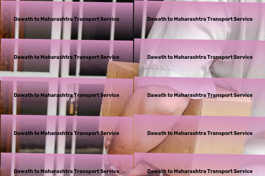 Dawath to Maharashtra Transport The ultimate tool for hassle-free commuting! - Comprehensive transport solutions