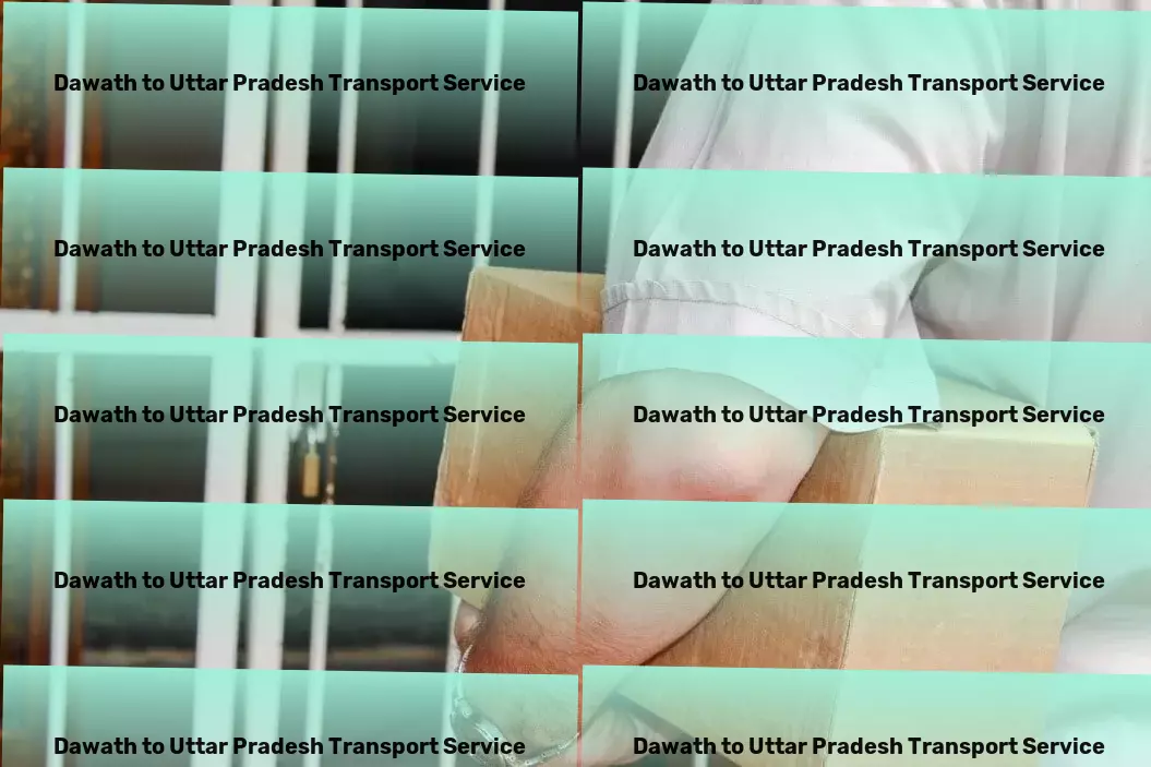 Dawath to Uttar Pradesh Transport Inter-state logistics solutions