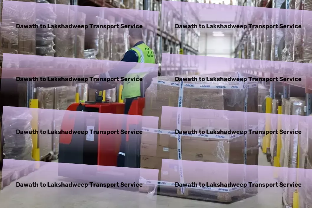 Dawath to Lakshadweep Transport Simplify your logistic needs across India now! - Hazardous material transport