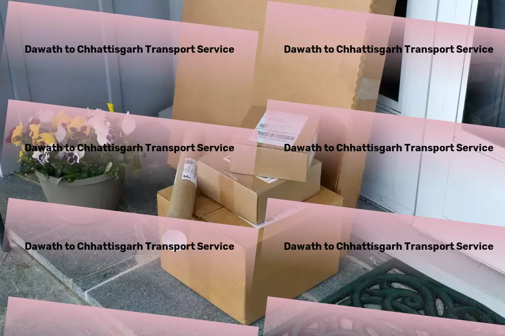 Dawath to Chhattisgarh Transport Indian logistics refined: Where service meets satisfaction. - Rapid goods solutions