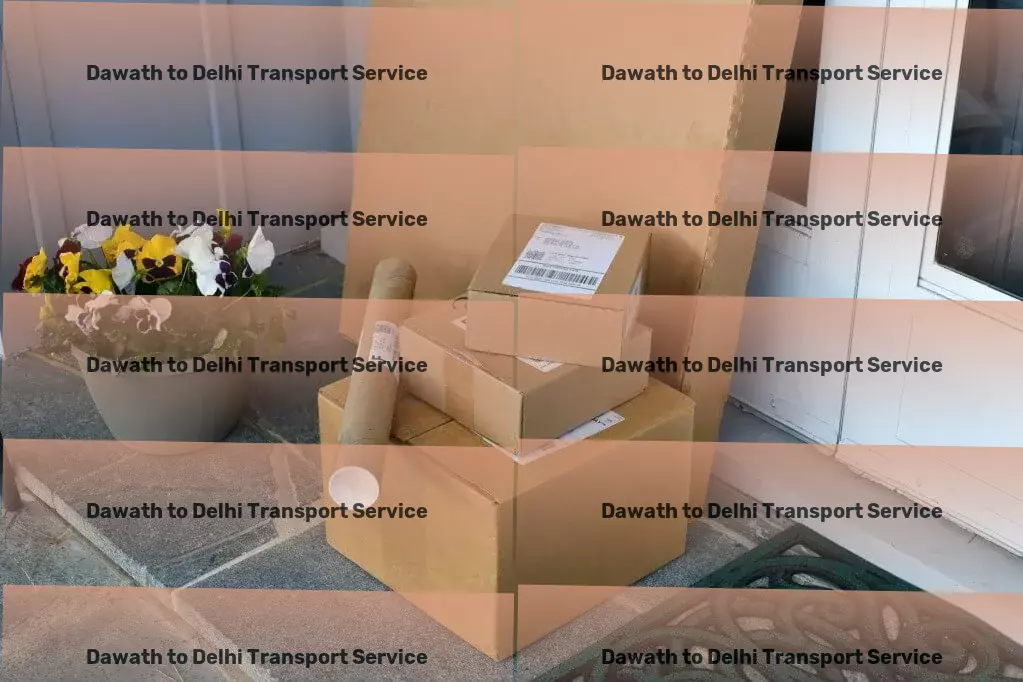 Dawath to Delhi Transport Making every trip smoother and faster! - High-capacity goods shipment