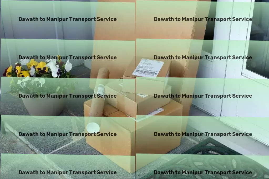 Dawath to Manipur Transport Local package logistics