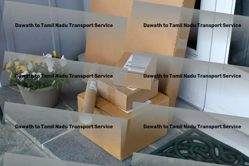 Dawath to Tamil Nadu Transport Express furniture relocation