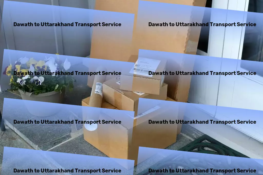 Dawath to Uttarakhand Transport Direct truckload services