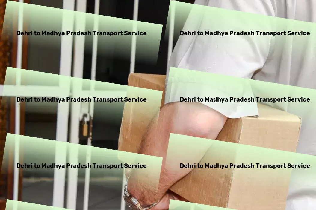 Dehri to Madhya Pradesh Transport Unlock the potential of your business with our services! - Heavy goods movers