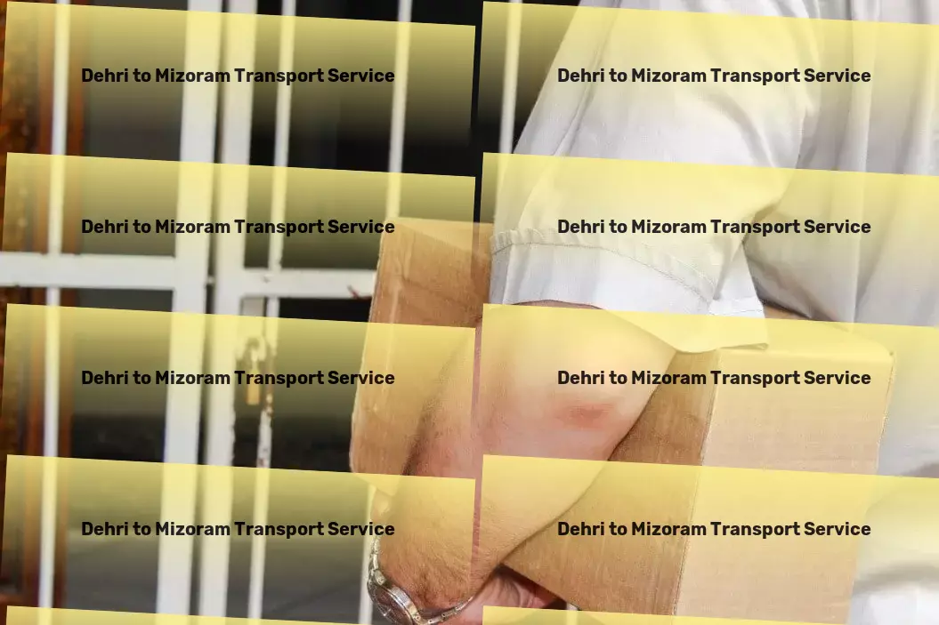 Dehri to Mizoram Transport Elevate efficiency, elevate success with us by your side. - Nationwide goods transport