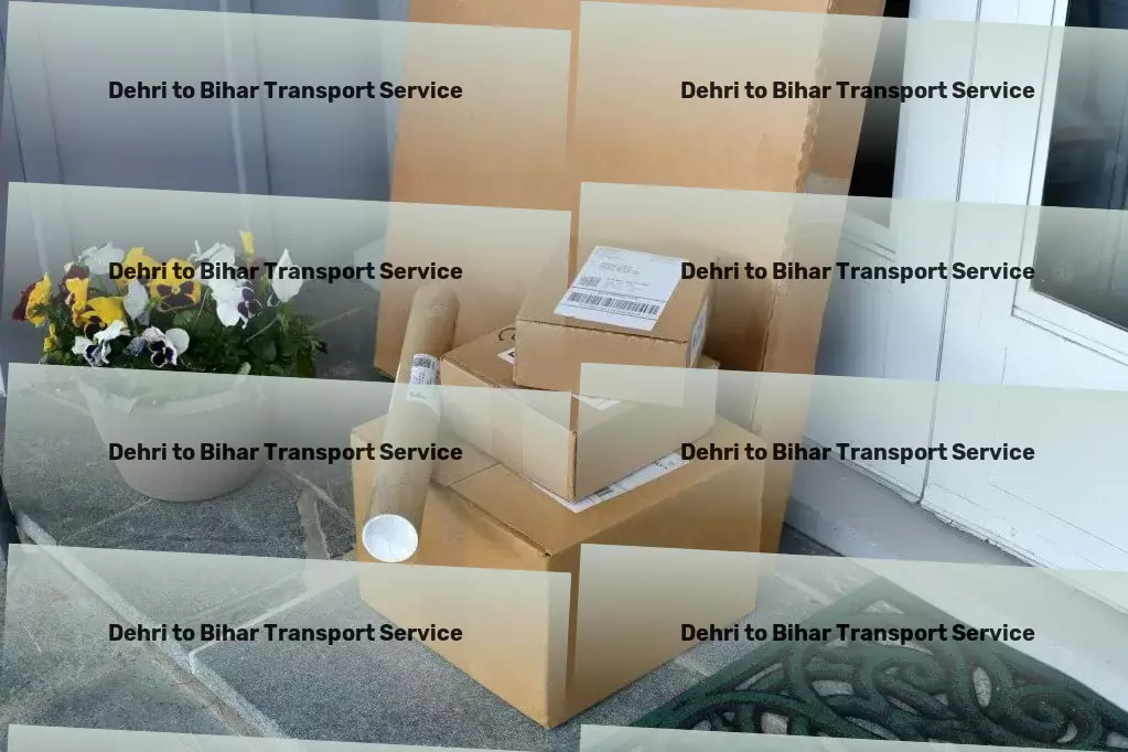 Dehri to Bihar Transport Full-scale moving services