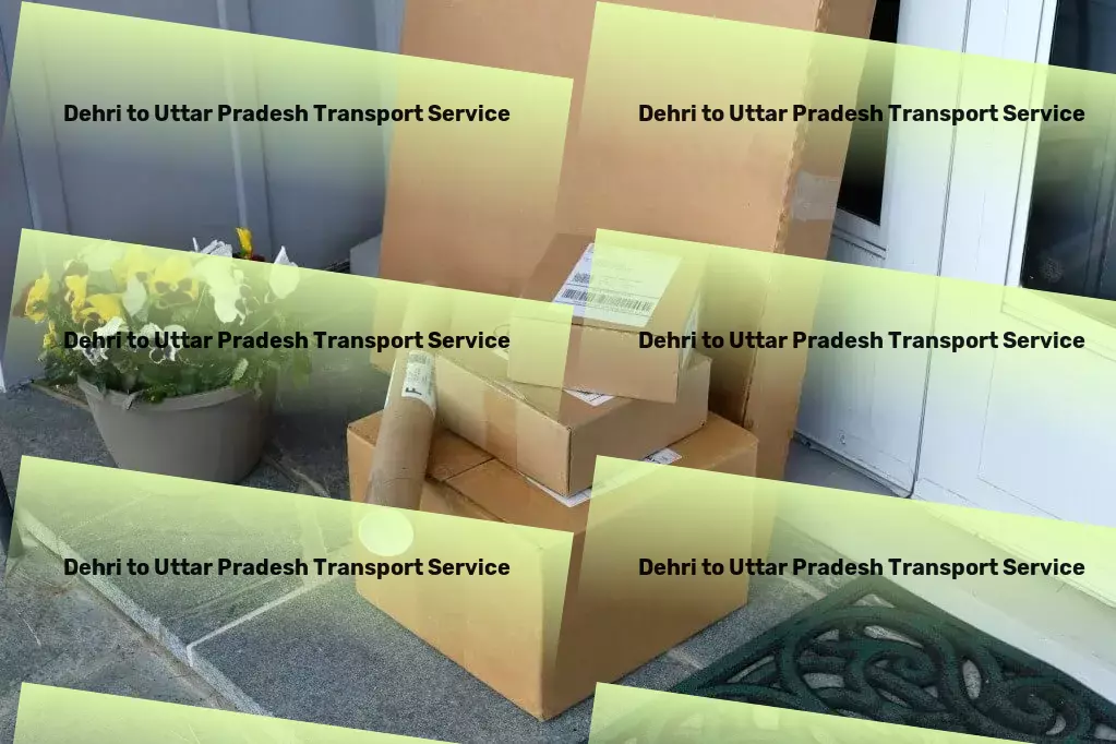 Dehri to Uttar Pradesh Transport Streamlining your goods movement within India effortlessly! - Innovative shipping solutions