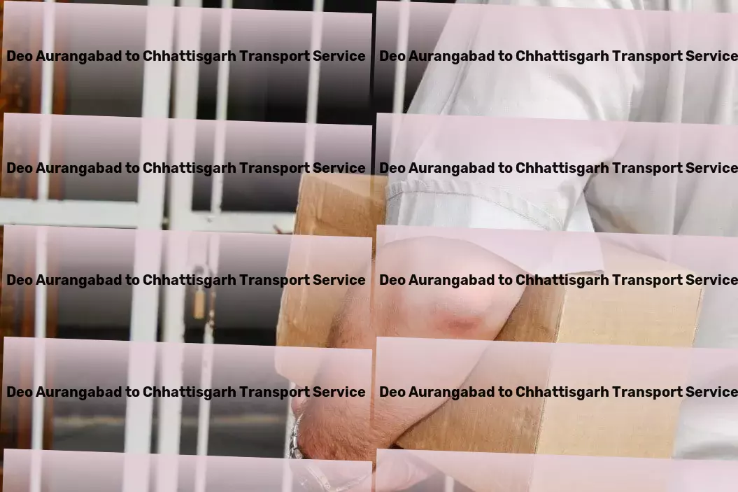 Deo Aurangabad to Chhattisgarh Transport Supply chain consulting