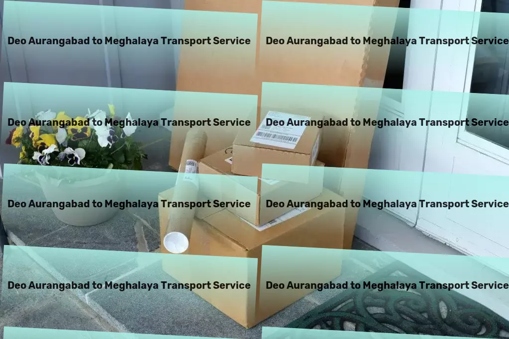 Deo Aurangabad to Meghalaya Transport Full-scale goods shipment services