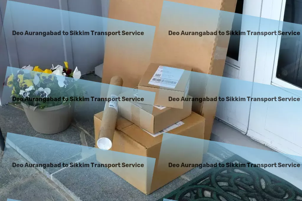 Deo Aurangabad to Sikkim Transport Reimagining the pathways of Indian transport for you. - Delivery service provider