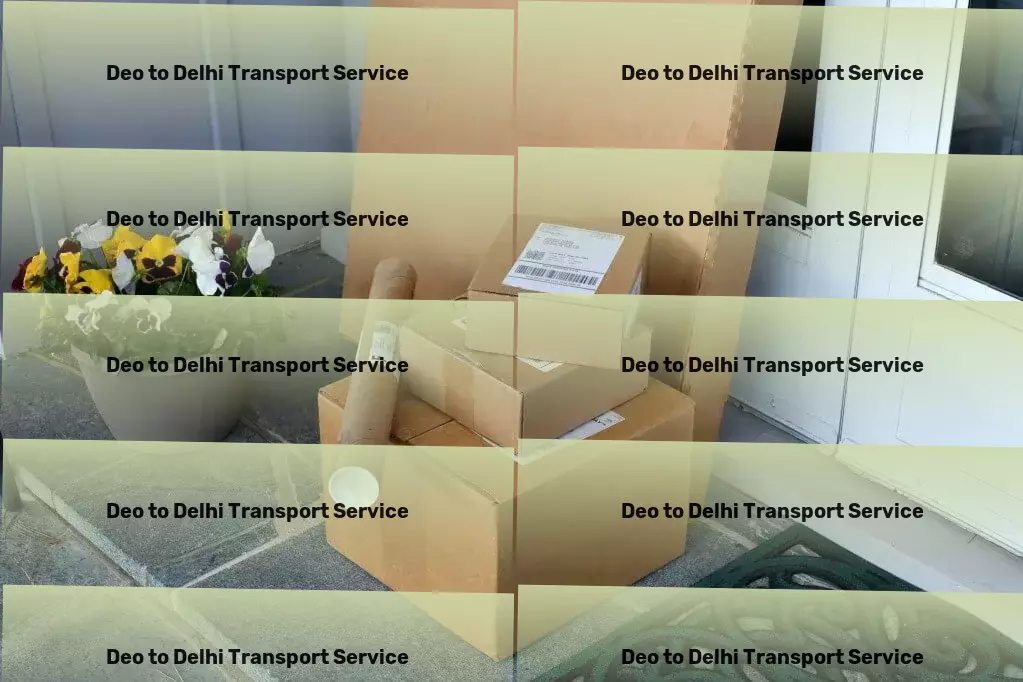 Deo to Delhi Transport Dedicated freight forwarding