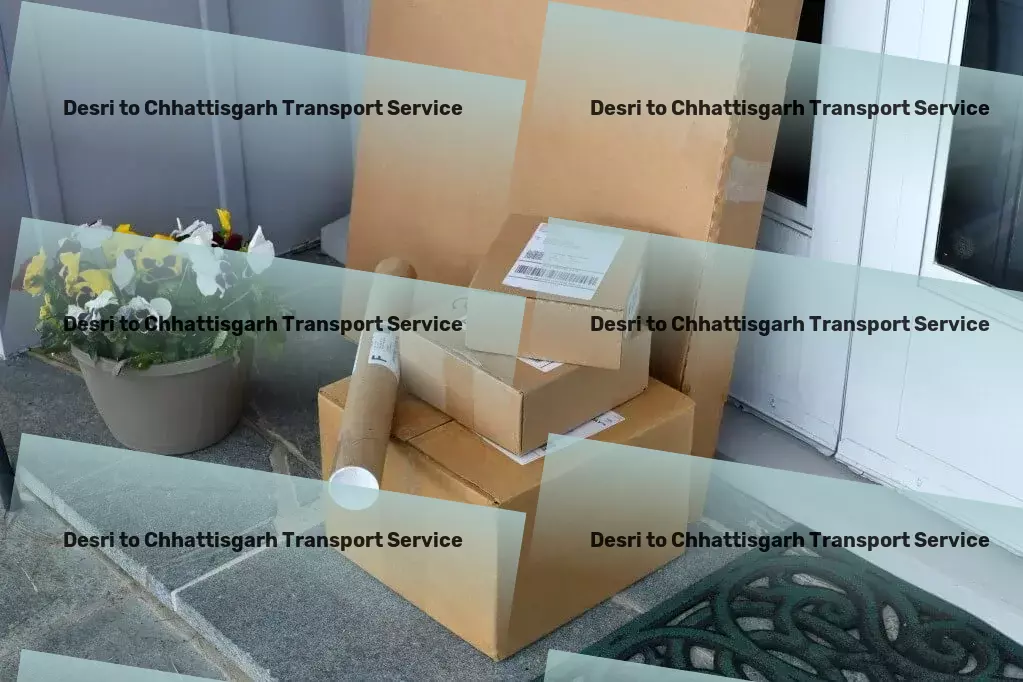 Desri to Chhattisgarh Transport Nationwide transport operations