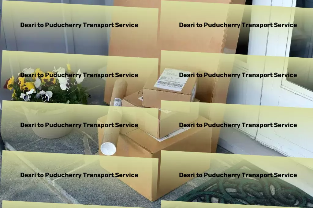 Desri to Puducherry Transport Citywide parcel forwarding