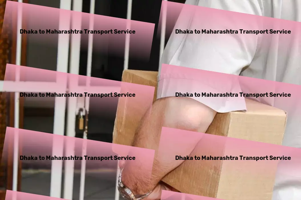 Dhaka to Maharashtra Transport Leveraging expertise for superior transport services in India! - Professional cargo forwarding