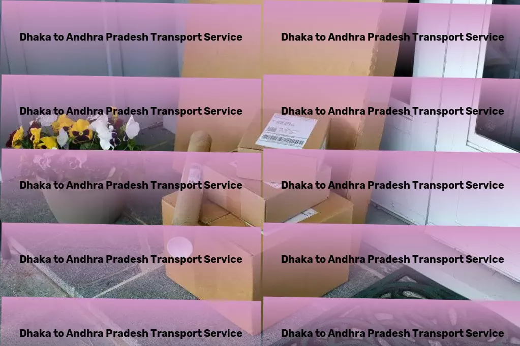 Dhaka to Andhra Pradesh Transport Streamlining your productivity for maximum efficiency! - Freight transportation