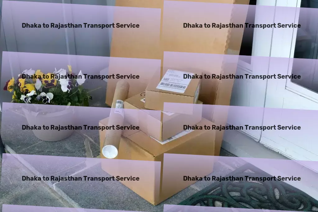 Dhaka to Rajasthan Transport Professional goods logistics