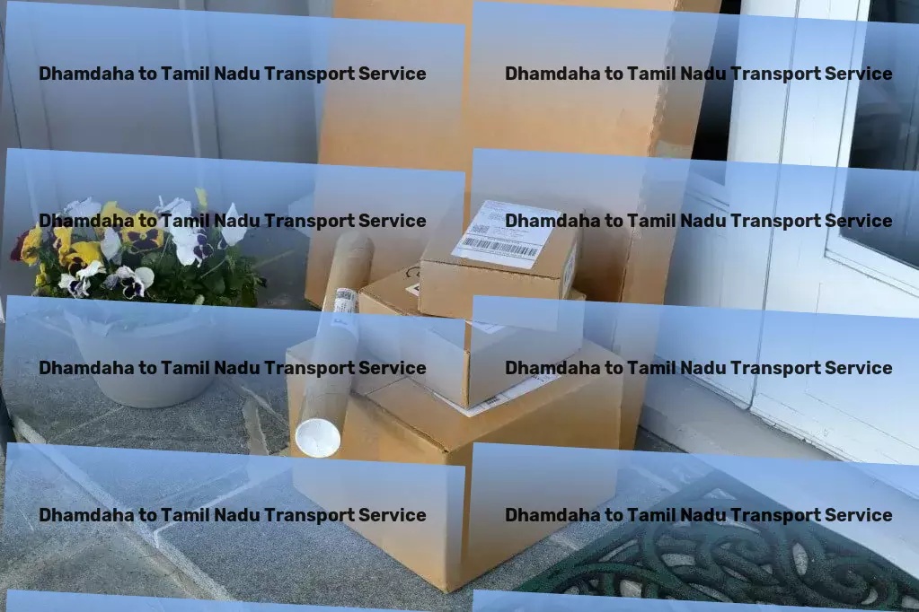 Dhamdaha to Tamil Nadu Transport Let's move forward together - advancing logistics in India. - Local freight dispatch