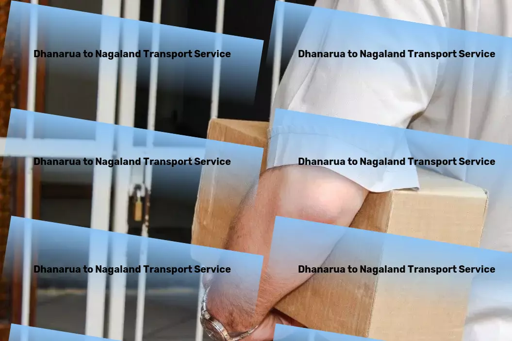 Dhanarua to Nagaland Transport Elevate efficiency, elevate success with us by your side. - Smart transport solutions