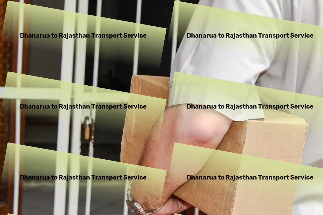 Dhanarua to Rajasthan Transport Advance your business with our robust transport solutions in India! - Nationwide road freight