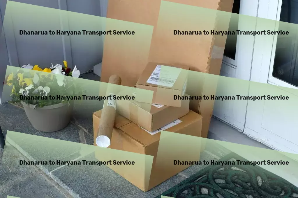 Dhanarua to Haryana Transport Industrial logistics solutions