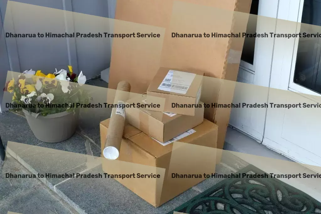 Dhanarua to Himachal Pradesh Transport Experience innovation that drives business growth! - High-volume packers and movers