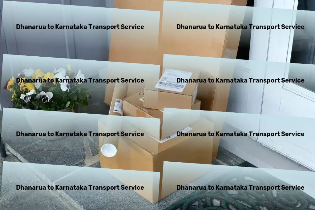 Dhanarua to Karnataka Transport Efficient road shipment services