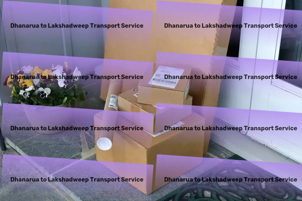 Dhanarua to Lakshadweep Transport Nationwide cargo dispatch