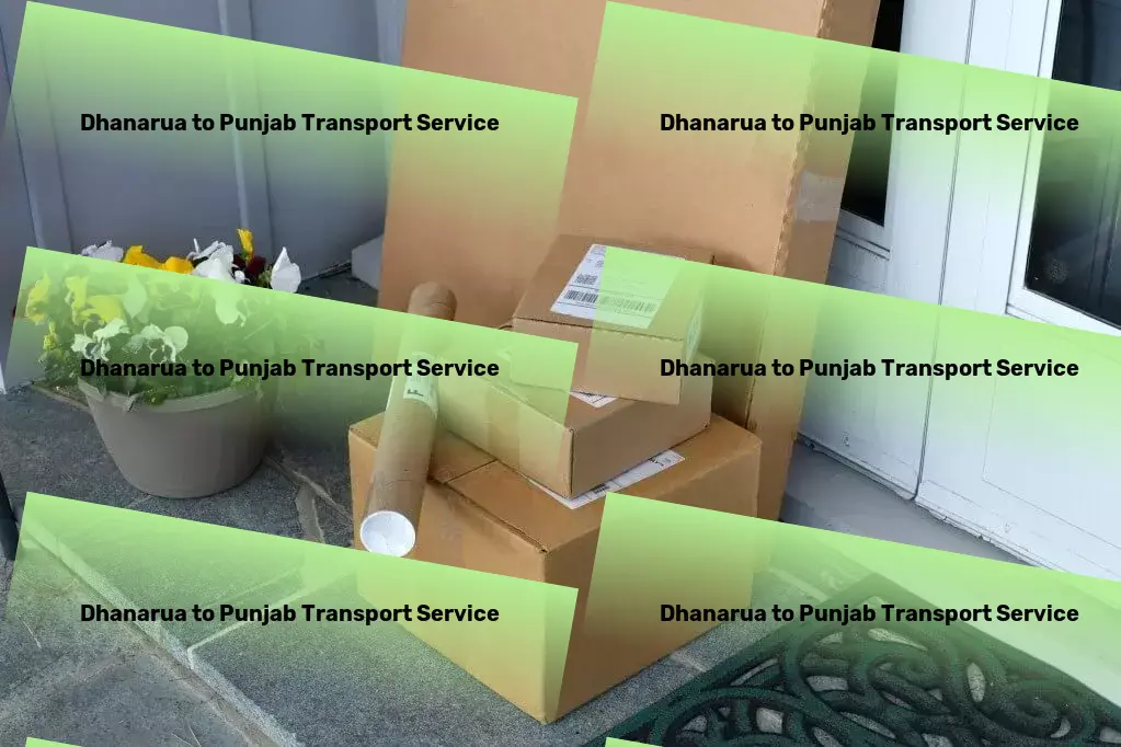 Dhanarua to Punjab Transport Heavy load moving services