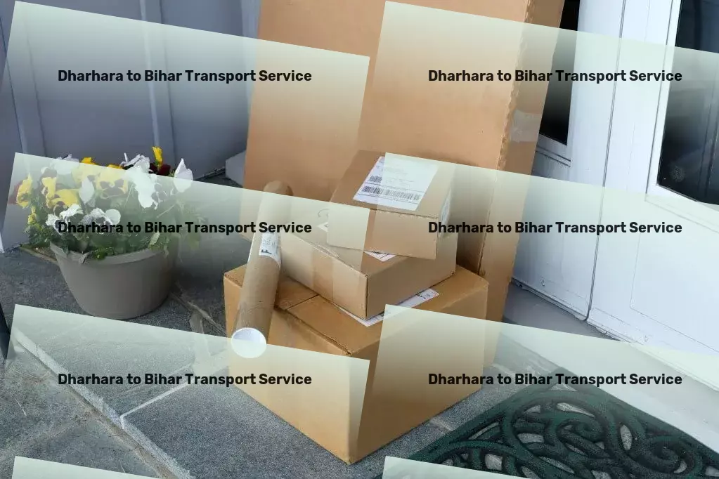 Dharhara to Bihar Transport Secure freight services