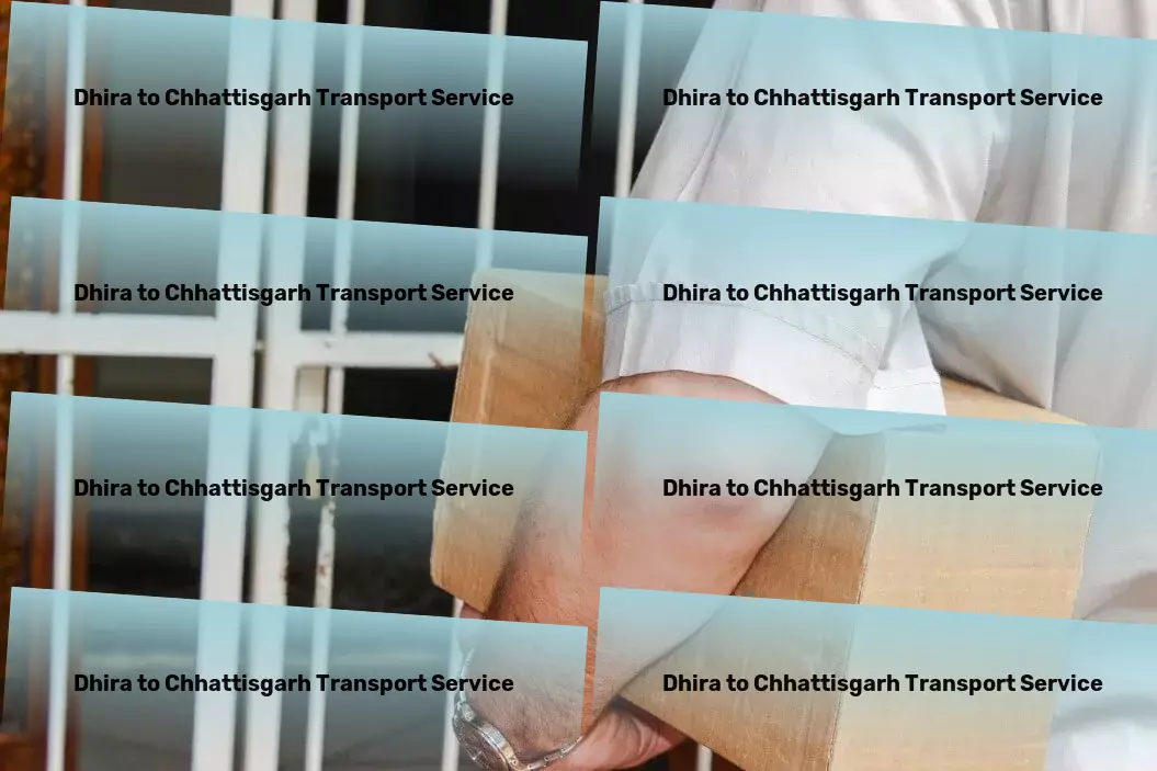 Dhira to Chhattisgarh Transport Building bridges, connecting markets - across all of India. - Rapid transport