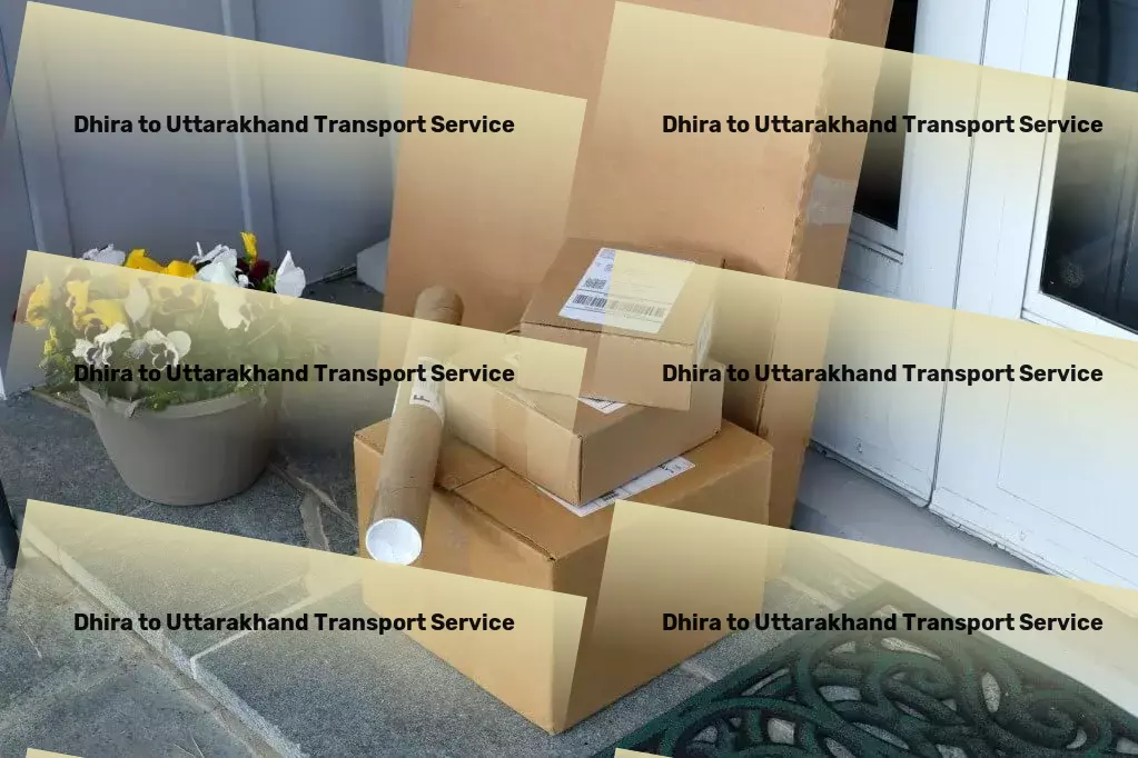 Dhira to Uttarakhand Transport Get ahead of the commuting curve with our technologies! - E-commerce logistics