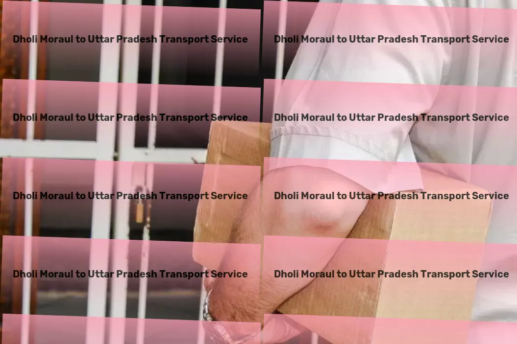 Dholi Moraul to Uttar Pradesh Transport Nationwide furniture movers