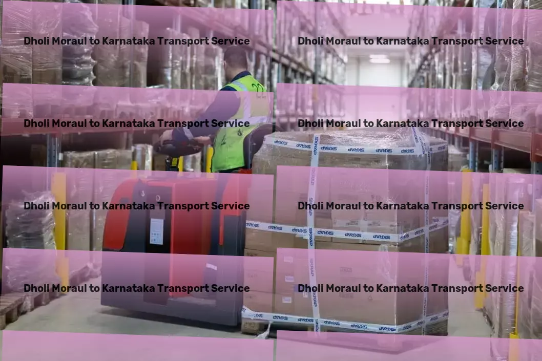 Dholi Moraul to Karnataka Transport Reliable freight forwarding