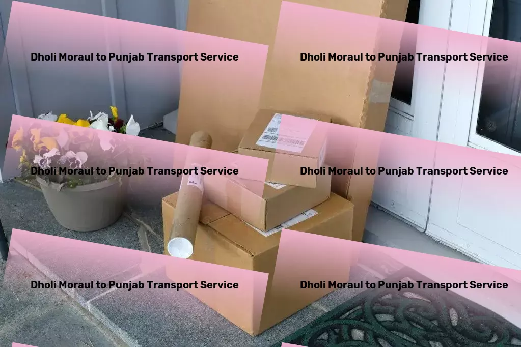 Dholi Moraul to Punjab Transport Fast cargo forwarding