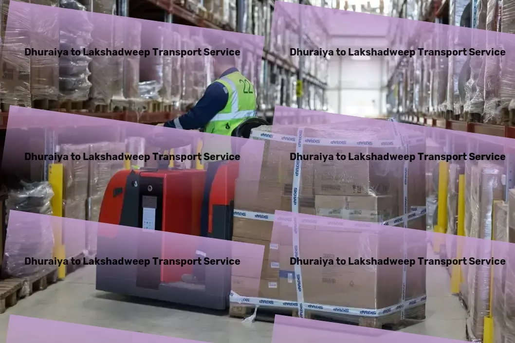 Dhuraiya to Lakshadweep Transport Redefine efficiency with our automated systems! - Comprehensive transport solutions