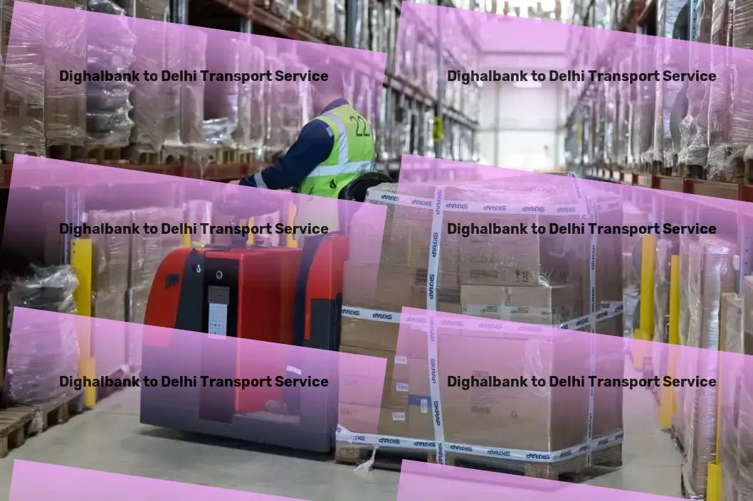 Dighalbank to Delhi Transport Empowering your business with superior logistics solutions in India. - Nationwide freight and logistics