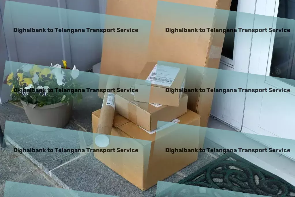 Dighalbank to Telangana Transport Moving and relocation services