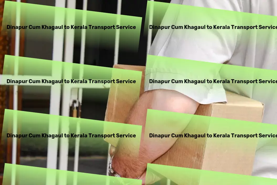 Dinapur Cum Khagaul to Kerala Transport Cross-state transport services