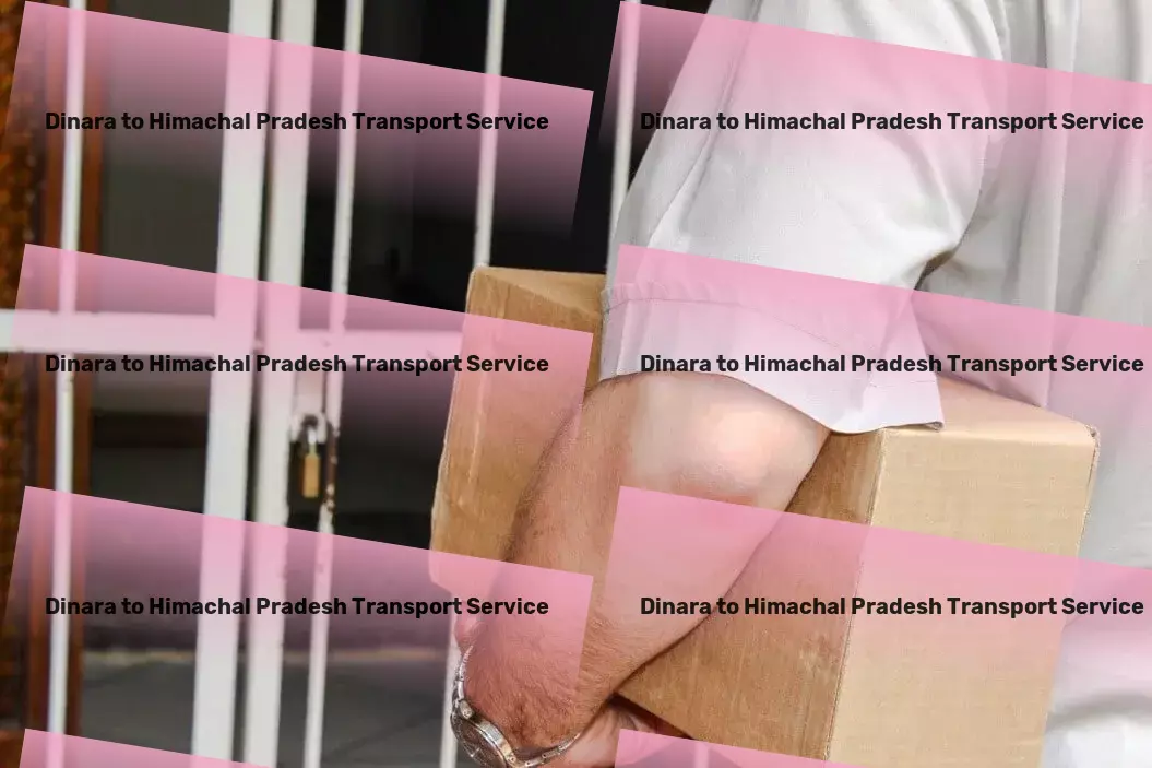 Dinara to Himachal Pradesh Transport Advancing the frontiers of logistics in dynamic India! - Rapid cargo dispatch