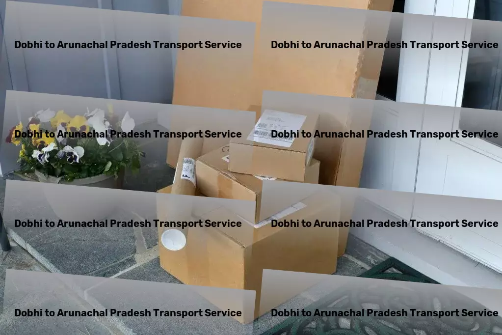 Dobhi to Arunachal Pradesh Transport Efficient package logistics