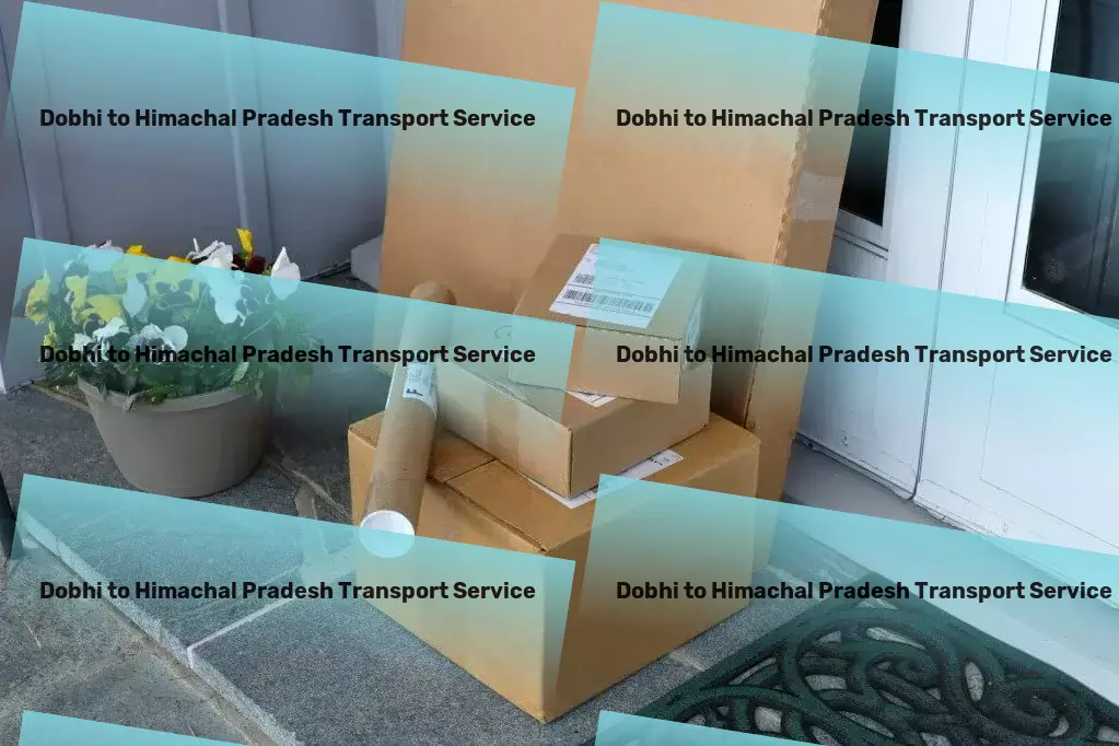 Dobhi to Himachal Pradesh Transport Logistics planning